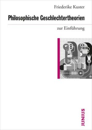 Philosophische Geschlechtertheorien zur Einführung