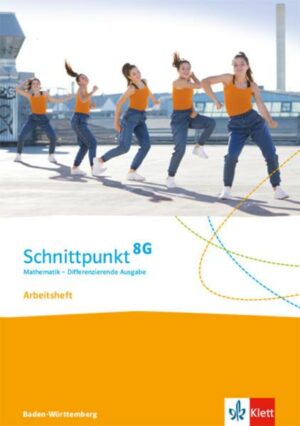 Schnittpunkt Mathematik 8G. Arbeitsheft mit Lösungsheft Klasse 8. Differenzierende Ausgabe Baden-Württemberg
