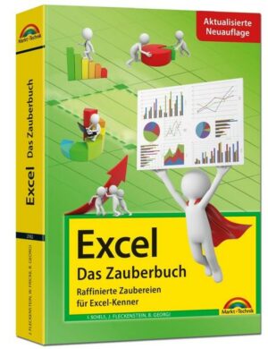 Excel - Das Zauberbuch: Raffinierte Zaubereien für Excel-Kenner