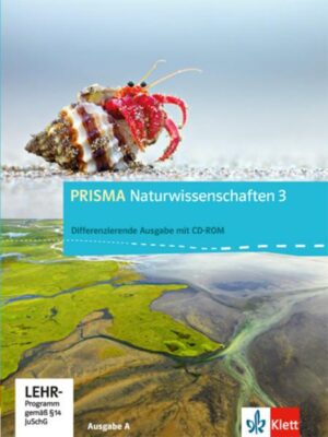 PRISMA Naturwissenschaften 3. Ausgabe A - Differenzierende Ausgabe. Schülerbuch mit Schüler-CD-ROM. 9./10. Schuljahr
