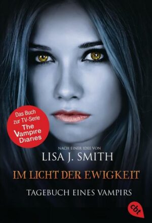 Im Licht der Ewigkeit / The Vampire Diaries Bd. 13