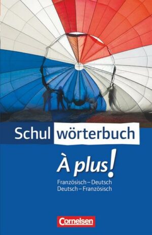 Cornelsen Schulwörterbuch. À plus! Ausgabe 2004. Französisch - Deutsch / Deutsch - Französisch