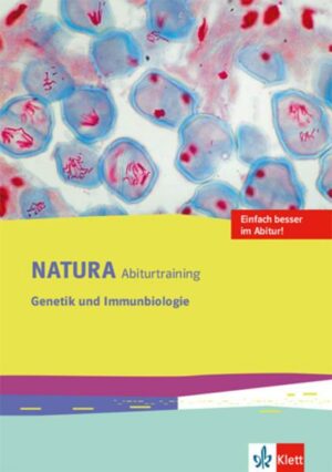 Natura Biologie Oberstufe. Arbeitsheft  Abitur-Training Genetik und Immunbiologie. Ausgabe ab 2016