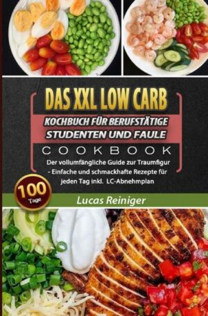 Das XXL Low Carb Kochbuch für Berufstätige