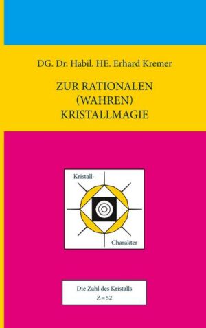 Zur rationalen (wahren) Kristallmagie