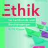 Ethik für Fachfremde und Berufseinsteiger 9-10