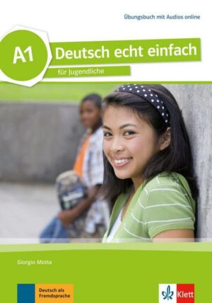Deutsch echt einfach A1. Übungsbuch mit Audios online