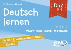 DaZ Fit: Deutsch lernen mit der Wort-Bild-Satz-Methode in der Erwachsenenbildung - Kartei (inkl. CD)