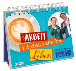 Arbeit ist das falsche Leben