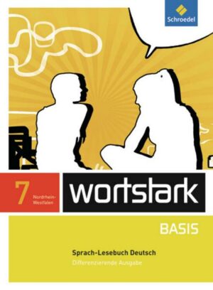 Wortstark Basis 7. SprachLeseBuch. Differenzierende Ausgabe. Nordrhein-Westfalen