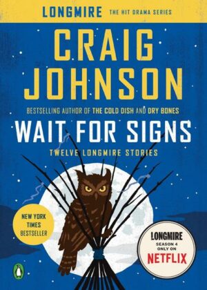 Wait for Signs: Twelve Longmire Stories