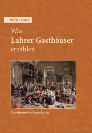 Was Lahrer Gasthäuser erzählen