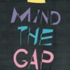 _ Mind the Gap