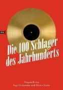 Die 100 Schlager des Jahrhunderts