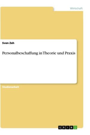 Personalbeschaffung in Theorie und Praxis