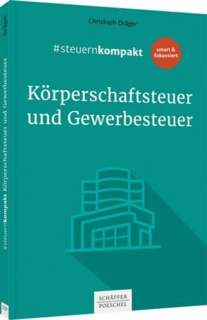 #steuernkompakt Körperschaftsteuer und Gewerbesteuer