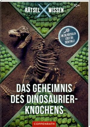 Rätsel X Wissen Das Geheimnis des Dinosaurier-Knochens