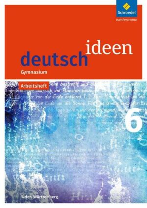 Deutsch ideen 6. Arbeitsheft. Baden-Württemberg