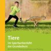 Tiere im Sportunterricht der Grundschule