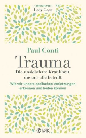 Trauma: Die unsichtbare Krankheit