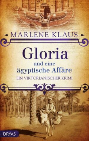 Gloria und eine ägyptische Affäre / Lady Gloria Wingfield Bd. 2