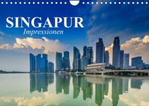 Singapur. Impressionen (Wandkalender 2023 DIN A4 quer)
