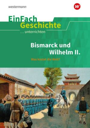 Das Deutsche Kaiserreich Teil 2. EinFach Geschichte ...unterrichten
