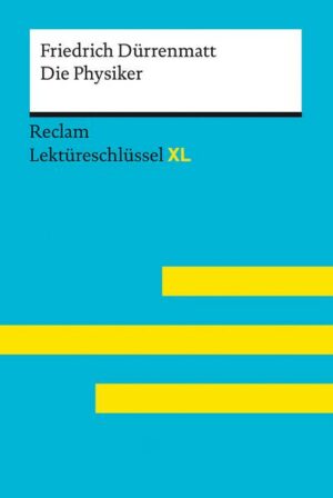 Die Physiker von Friedrich Dürrenmatt: Lektüreschlüssel mit Inhaltsangabe