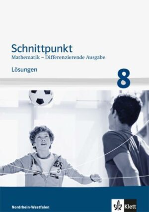 Schnittpunkt Mathematik - Differenzierende Ausgabe für Nordrhein-Westfalen. Lösungen Mittleres Niveau 8. Schuljahr