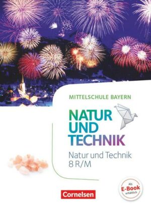 NuT - Natur und Technik 8. Jahrgangsstufe - Mittelschule Bayern - Schülerbuch