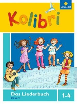 Kolibri: Das Musikbuch Liederbuch. Grundschulen. Bayern