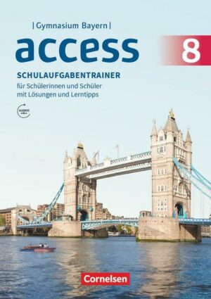 Access 8. Jahrgangsstufe - Bayern - Schulaufgabentrainer mit Audios und Lösungen online