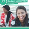 Deutsch echt einfach A2. Übungsbuch + MP3 Dateien online