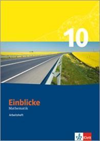 Einblicke Mathematik - Arbeitshefte. Neubearbeitung für alle Ausgaben. Arbeitsheft plus Lösungsheft 10. Schuljahr