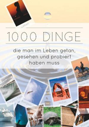 1000 Dinge die man im Leben getan