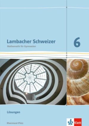 Lambacher Schweizer. 6. Schuljahr. Lösungen. Neubearbeitung. Rheinland-Pfalz