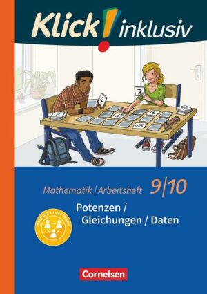 Klick! inklusiv 9./10. Schuljahr - Arbeitsheft 2 - Potenzen / Gleichungen / Daten