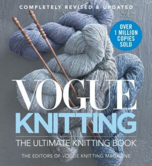 Vogue Knitting the Ultimate Knitting Book: Completely Revised & Updated