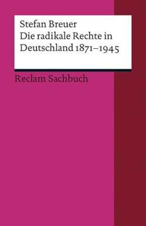 Die radikale Rechte in Deutschland 1871–1945