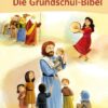 Die Grundschul-Bibel. Bibel