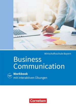 Commercial Correspondence Wirtschaftsschule Bayern. Business Communication - Workbook