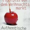 Tigerbiss auf dem Weihnachtsmarkt