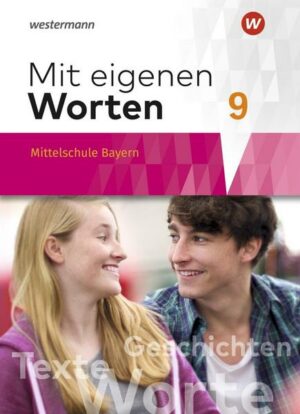 Mit eigenen Worten 9. Schülerband. Sprachbuch für bayerische Mittelschulen
