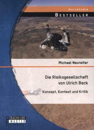 Die Risikogesellschaft von Ulrich Beck: Konzept