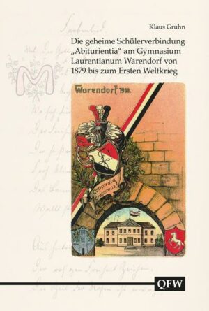 Die geheime Schülerverbindung „Abiturientia“ am Gymnasium Laurentianum Warendorf von 1879 bis zum Ersten Weltkrieg