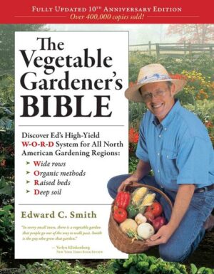 The Vegetable Gardener's Bible