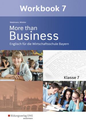 More than Business - Englisch an der Wirtschaftsschule. Klasse 7. Workbook. Bayern