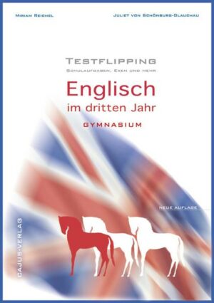 Testflipping. 3. Jahr Englisch. Das Schulaufgabenbuch.LehrplanPlus.Schulaufgaben