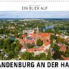 Ein Blick auf Brandenburg an der Havel (Wandkalender 2023 DIN A3 quer)