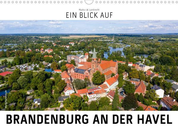 Ein Blick auf Brandenburg an der Havel (Wandkalender 2023 DIN A3 quer)